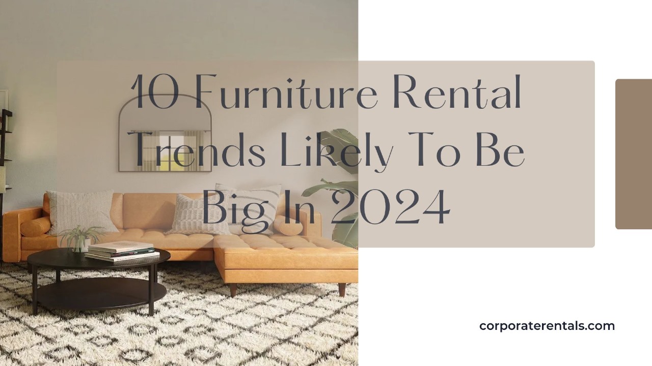 10 Furniture Rentals Trends Likely To Be Big In 2024   WhatsApp Image 2023 12 21 At 4.46.18 PM 